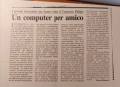 Un computer per amico Informatica e biologia sono le discipline che appassionano i due vincitori ex aequo dell'edizione 1987/88 del concorso Phillips per i giovani ricercatori europei. Dario Greggio, torinese, vent'anni, da sei mesi impiegato di banca, iscritto a ingegneria elettronica, ha ottenuto il premio presentando un sistema operativo per un piccolo computer domestico, il Commodore 128. Michele Castelli, 19 anni, studente di chimica industriale, ha condiviso il riconoscimento (4 milioni ciascuno) presentando uno «Studio sperimentale di digestione anaerobica applicata a materiali organici ad alto contenuto di cellulosa»: in parole povere si tratta di un processo per ricavare gas metano da rifiuti vegetali. Il Concorso Phillips nasce nel 1968 a Eindhoven, Olanda, per attrarre l'attenzione dei giovani verso la ricerca scientifica e, possibilmente, scoprire nuovi talenti freschi. Rapidamente l'iniziativa cresce e oggi 15 paesi europei hanno una loro versione del Concorso Phillips. C'era anche un super-concorso che vedeva in gara i vincitori nazionali per l'assegnazione di un premio europeo, ma quest'anno il bando non lo prevede. «Era troppo difficile - spiega il professor Giulio Zanmarchi, presidente della commissione giudicatrice - trovare criteri di valutazione omogenei». E veniamo ai due lavori vincenti. Il sistema operativo «Break-through» ideato da Dario Greggio per rendere più «amichevole» l'uso del Commodore 128. Il modello a cui si rifà è in sostanza quello dell'Apple: il video si trasforma in una scrivania elettronica dove una serie di icone presenta le varie opportunità operative: scrittura e stampa, archiviazione in dischetti, cestino e così via. Con un mouse si punta la funzione desiderata e si impartiscono gli ordini. «Così - spiega Greggio - si abbatte quel muro di incomunicabilità che tiene molti potenziali utenti lontani dal computer. Ma l'aspetto più interessante sta nel fatto che con questo software è possibile far girare quattro programmi contemporaneamente. Ciò si ottiene con un meccanismo che suddivide il tempo di uso della macchina dedicando vari turni, in rapida successione, ai diversi programmi. Per ottenere questo risultato ho dovuto apportare qualche modifica all'hardware: in particolare una espansione della memoria. E ora sto pensando di riscrivere il programma, che è in linguaggio macchina e comprende sette-ottomila istruzioni, per computer più grandi come i nuovi personal Ibm». Il lavoro di Michele Castelli parte da una analisi teorica del processo di digestione dei rifiuti vegetali ricchi di cellulosa in assenza di aria e passa poi agli aspetti applicativi e alla descrizione dell'impianto pilota realizzato. «Il biogas che si ricava dal digestore - spiega - contiene pochissima anidride solforosa, ed è quindi ecologicamente molto pulito. Il fango residuo può essere ancora utilizzato in agricoltura, e così l'acqua del fango: insomma, non si spreca nulla». I lavori giunti alla Phillips sono stati un'ottantina, una ventina i finalisti, dieci i premiati. Tra questi vanno segnalati uno studio di gruppo (52 i partecipanti) sulla circolazione atmosferica a Torino presentato da Laura Rey, del Liceo Linguistico Erasmo da Rotterdam e una ricerca di Maria Concetta Bruzzoniti (del Liceo scientifico torinese «Volta») sui minerali di origine vulcanica. Piero Bianucci